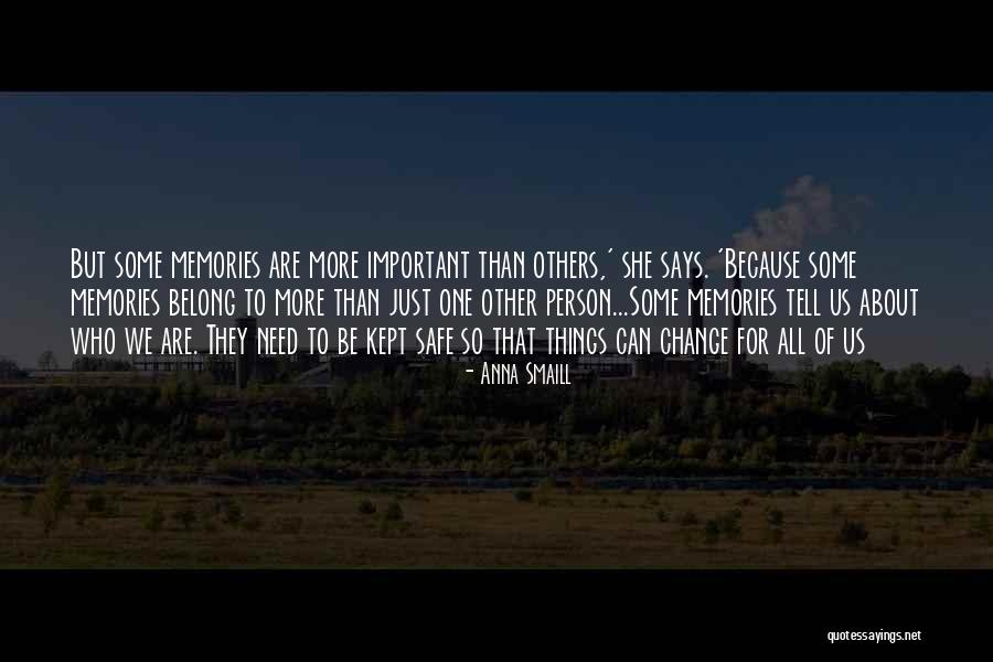 More Things Change Quotes By Anna Smaill More Things Change Quotes By Anna Smaill