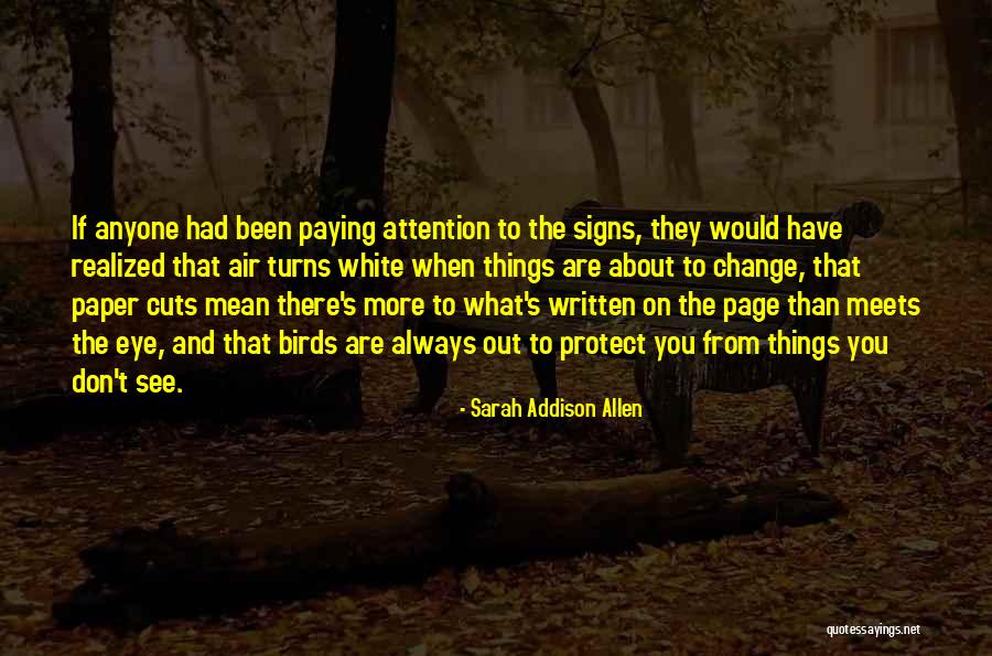 More Things Change Quotes By Sarah Addison Allen More Things Change Quotes By Sarah Addison Allen