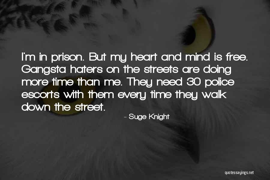 More Time On Streets Quotes By Suge Knight More Time On Streets Quotes By Suge Knight