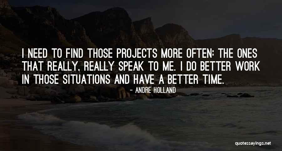 More Time Quotes By Andre Holland