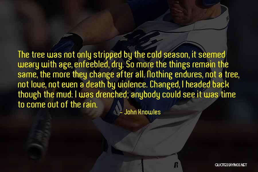 More Time Quotes By John Knowles