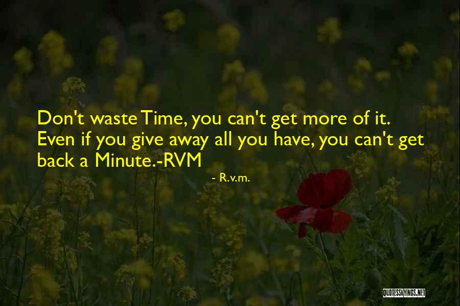 More Time Quotes By R.v.m.