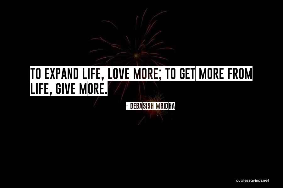 More To Life Quotes Quotes By Debasish Mridha More To Life Quotes Quotes By Debasish Mridha