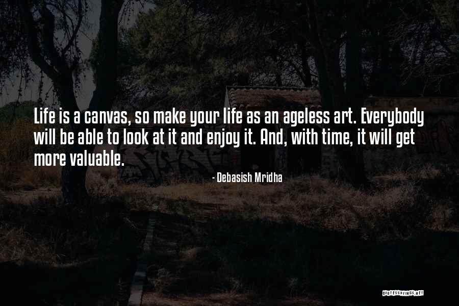 More To Life Quotes Quotes By Debasish Mridha More To Life Quotes Quotes By Debasish Mridha