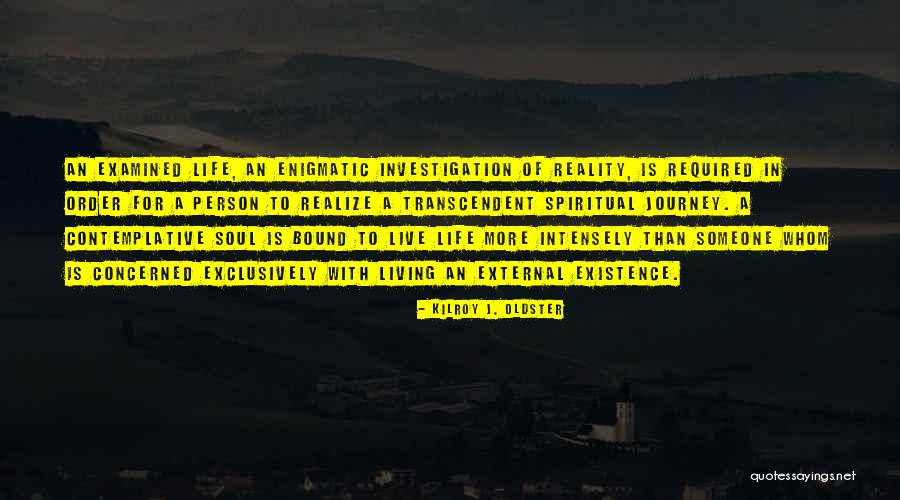 More To Life Quotes Quotes By Kilroy J. Oldster More To Life Quotes Quotes By Kilroy J. Oldster