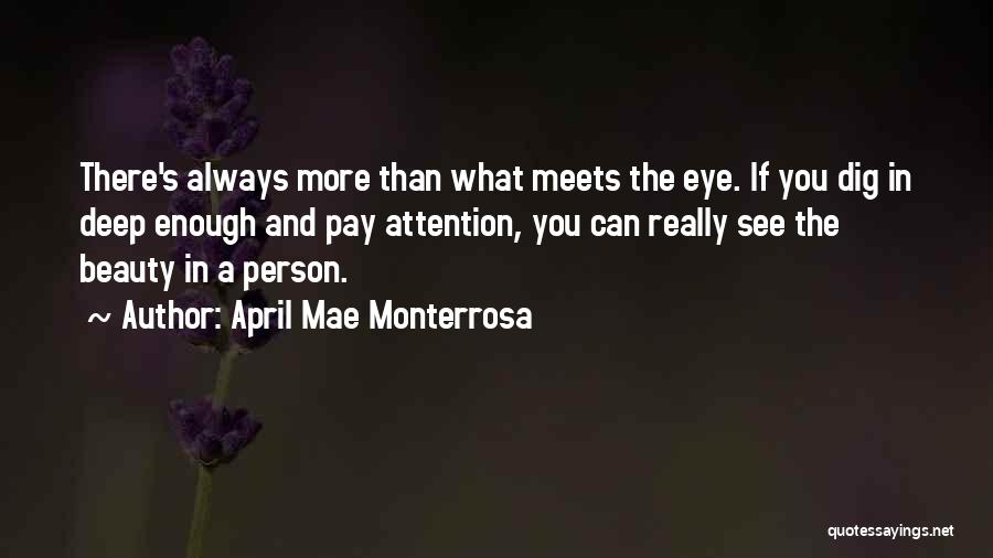 More To Me Than Meets The Eye Quotes By April Mae Monterrosa