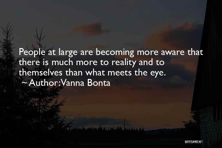 More To Me Than Meets The Eye Quotes By Vanna Bonta