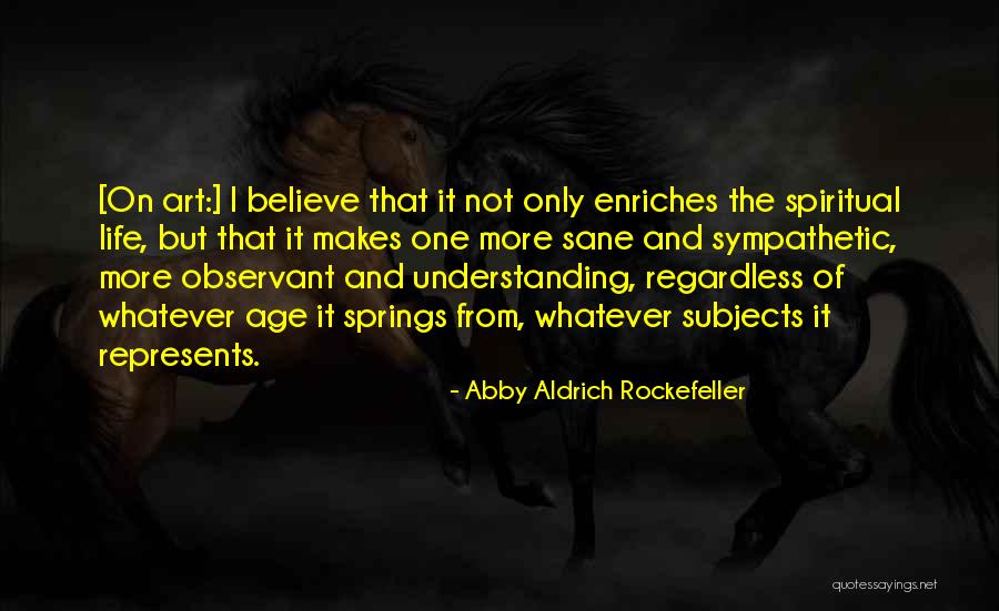 More Understanding Quotes By Abby Aldrich Rockefeller More Understanding Quotes By Abby Aldrich Rockefeller