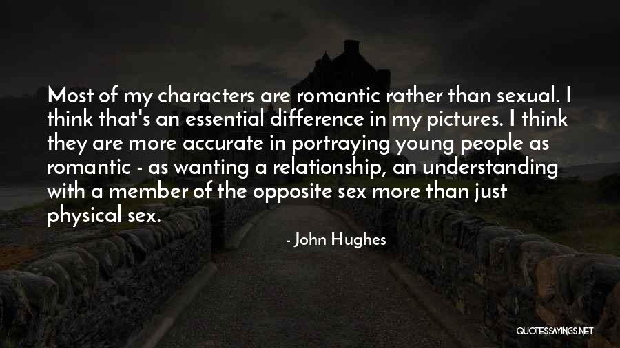 More Understanding Quotes By John Hughes More Understanding Quotes By John Hughes