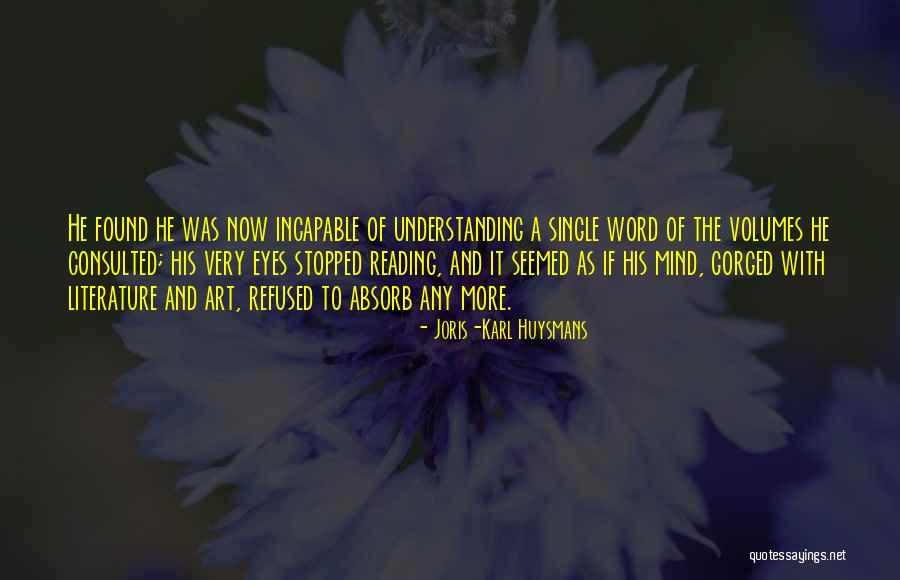 More Understanding Quotes By Joris-Karl Huysmans More Understanding Quotes By Joris-Karl Huysmans