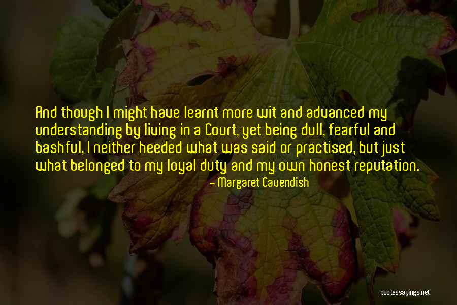 More Understanding Quotes By Margaret Cavendish More Understanding Quotes By Margaret Cavendish
