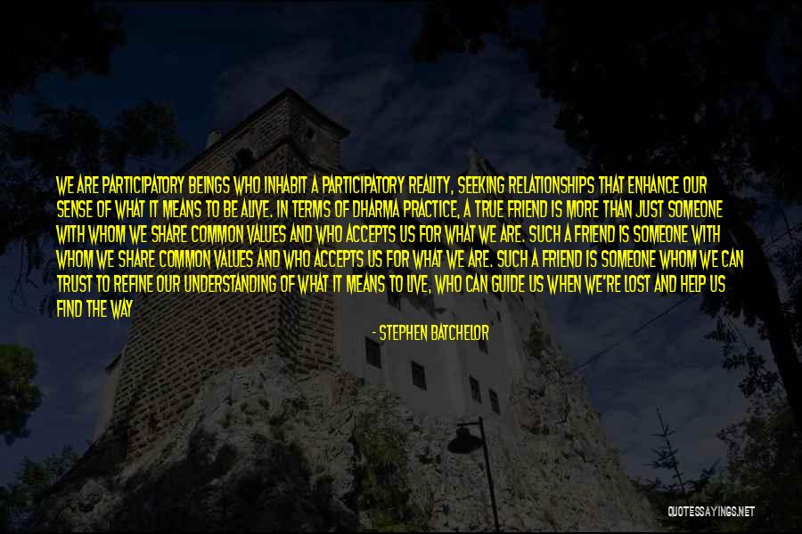 More Understanding Quotes By Stephen Batchelor More Understanding Quotes By Stephen Batchelor