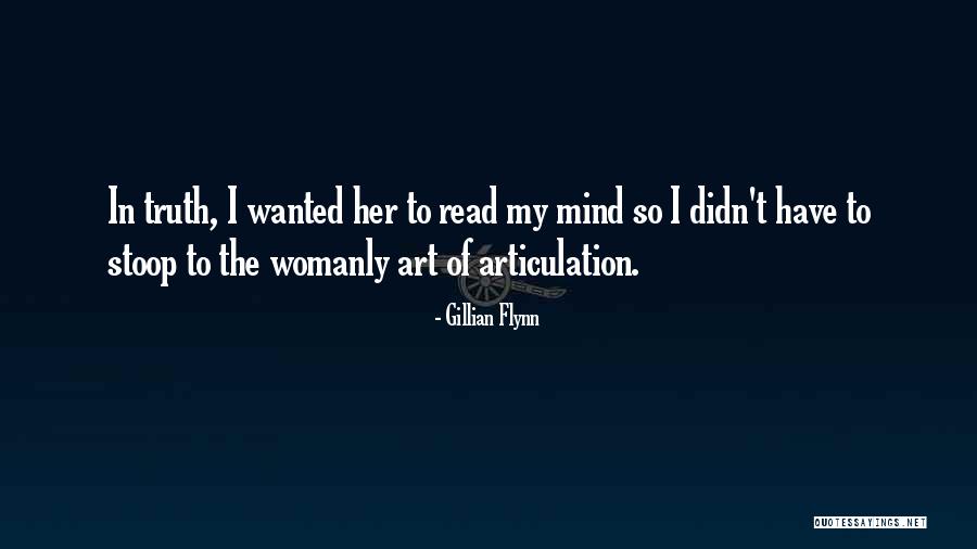 More Womanly Quotes By Gillian Flynn More Womanly Quotes By Gillian Flynn
