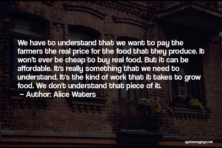 More Work Less Pay Quotes By Alice Waters