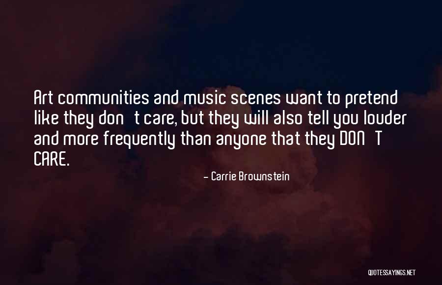 More You Care Quotes By Carrie Brownstein