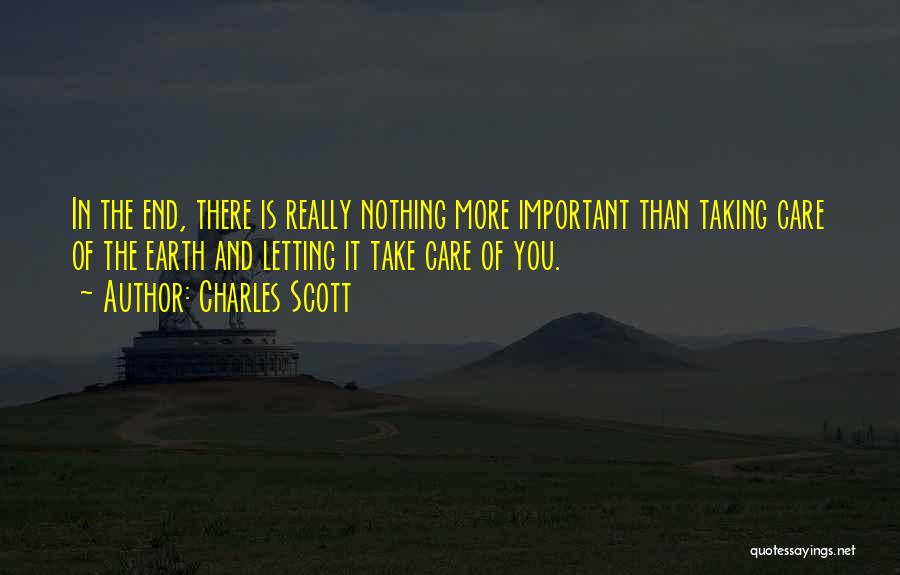 More You Care Quotes By Charles Scott