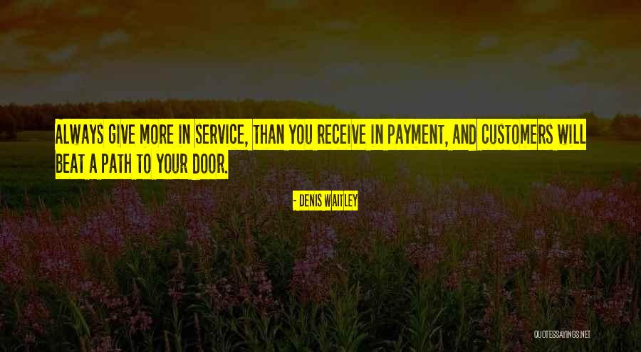 More You Give Quotes By Denis Waitley More You Give Quotes By Denis Waitley