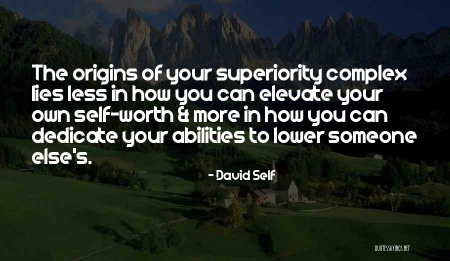 More Your Worth The More Quotes By David Self More Your Worth The More Quotes By David Self