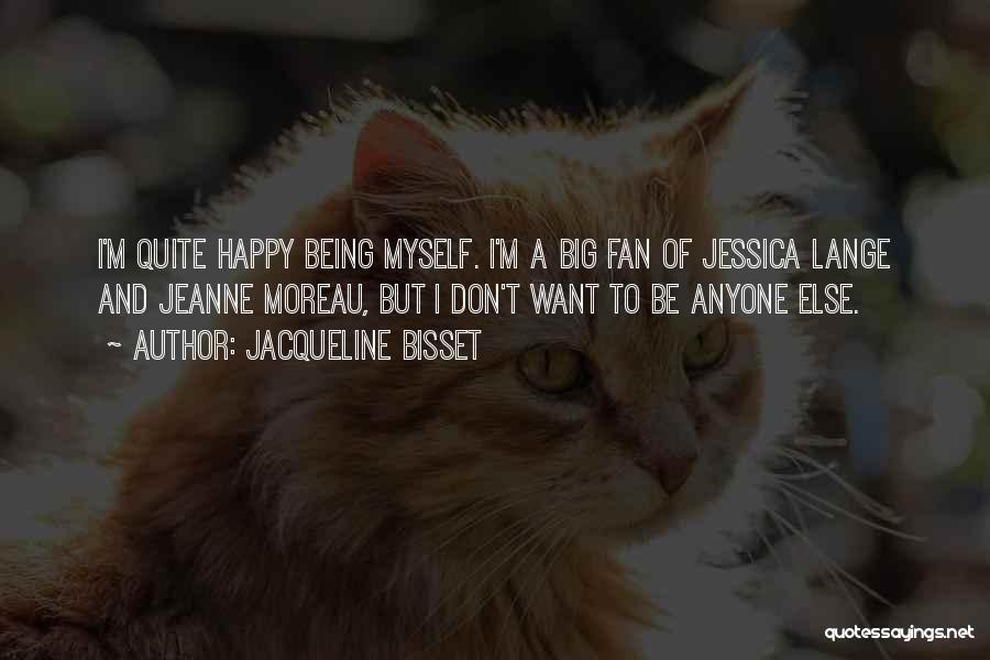 Moreau Quotes By Jacqueline Bisset