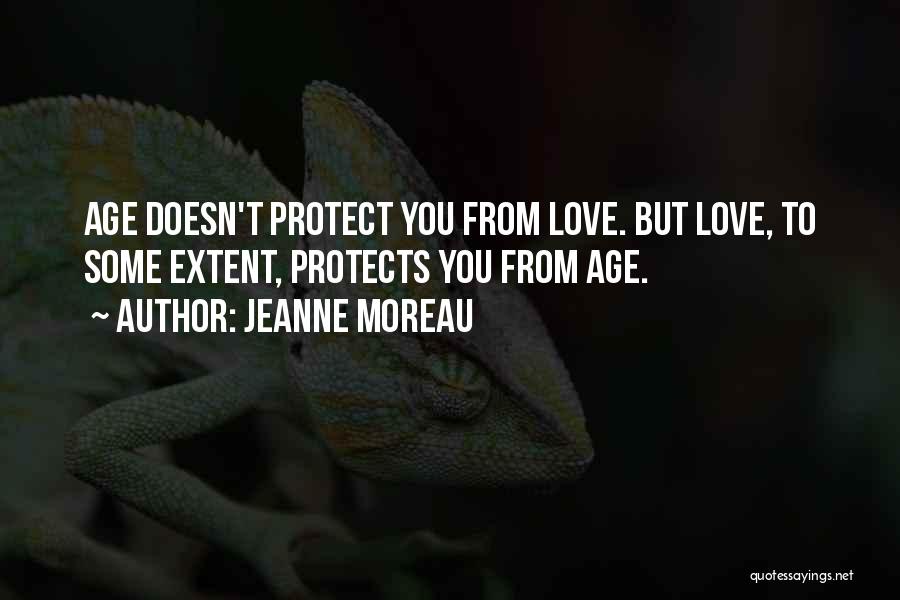 Moreau Quotes By Jeanne Moreau