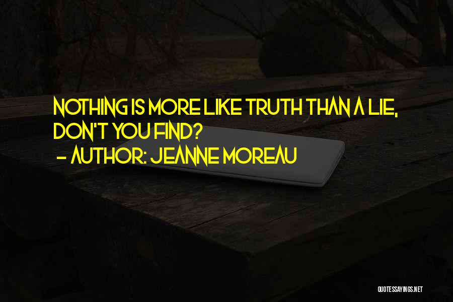 Moreau Quotes By Jeanne Moreau