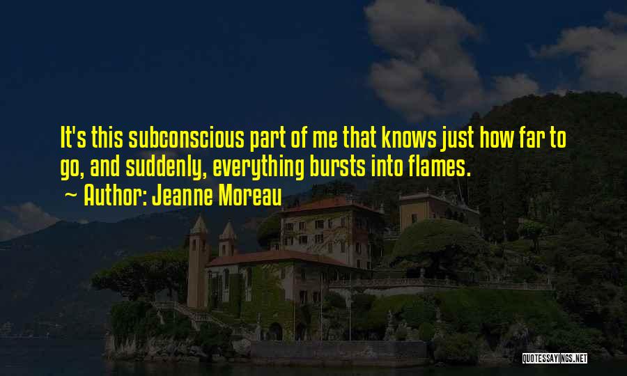 Moreau Quotes By Jeanne Moreau