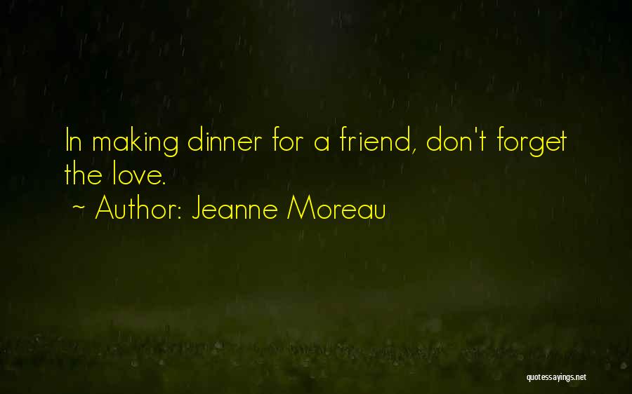 Moreau Quotes By Jeanne Moreau