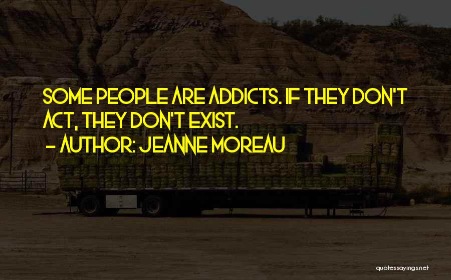 Moreau Quotes By Jeanne Moreau Moreau Quotes By Jeanne Moreau