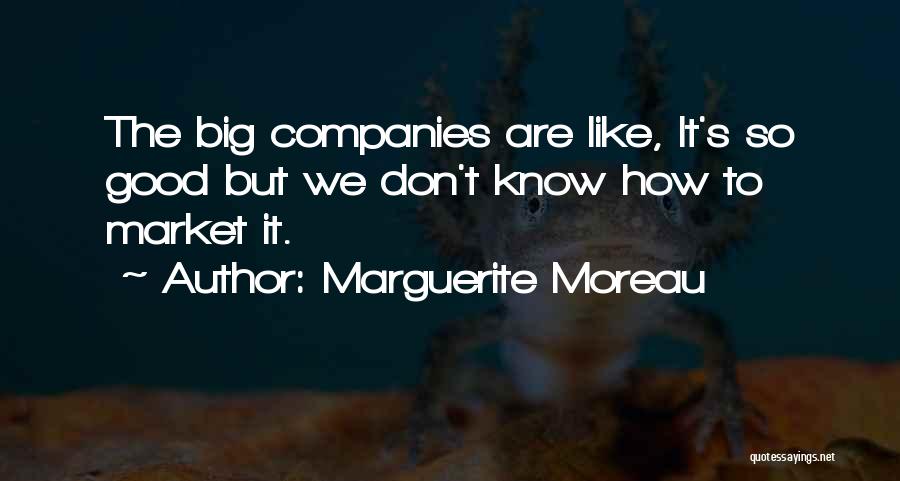 Moreau Quotes By Marguerite Moreau