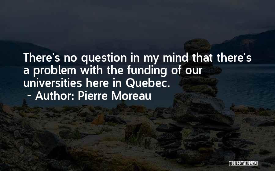 Moreau Quotes By Pierre Moreau