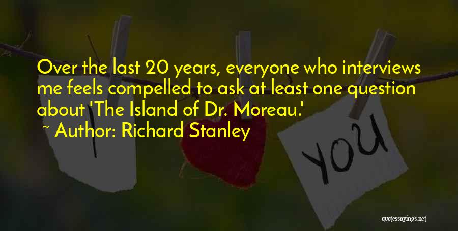 Moreau Quotes By Richard Stanley