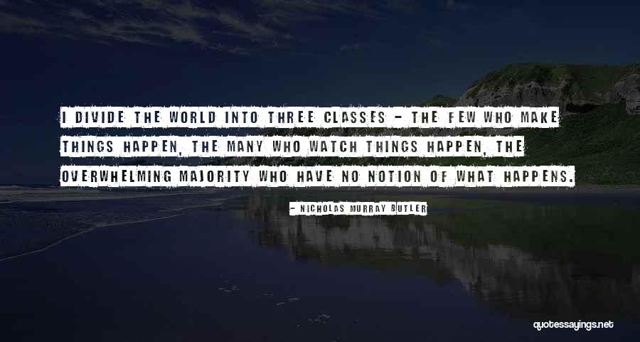 Moreblessing Manhanga Quotes By Nicholas Murray Butler Moreblessing Manhanga Quotes By Nicholas Murray Butler
