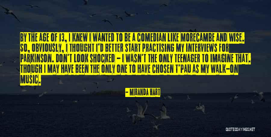 Morecambe Wise Quotes By Miranda Hart Morecambe Wise Quotes By Miranda Hart