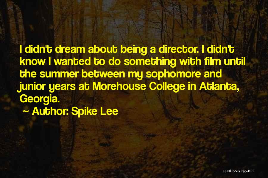 Morehouse College Quotes By Spike Lee