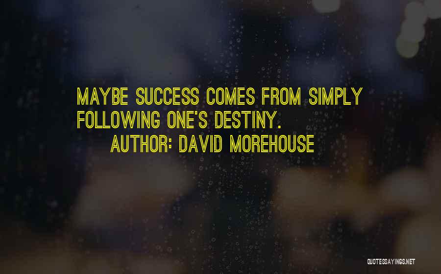 Morehouse Quotes By David Morehouse