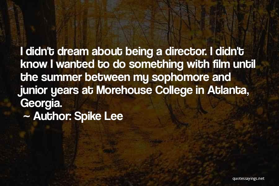 Morehouse Quotes By Spike Lee