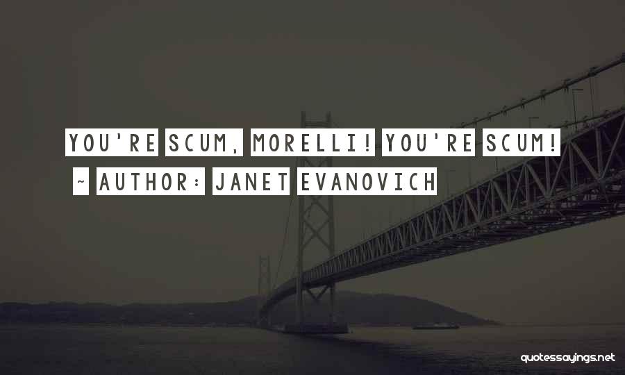 Morelli Quotes By Janet Evanovich