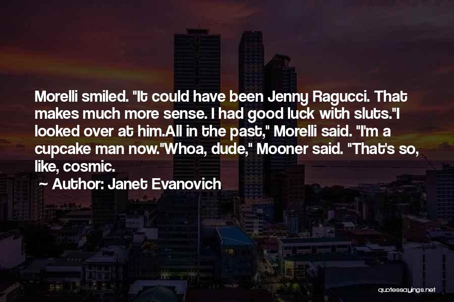 Morelli Quotes By Janet Evanovich