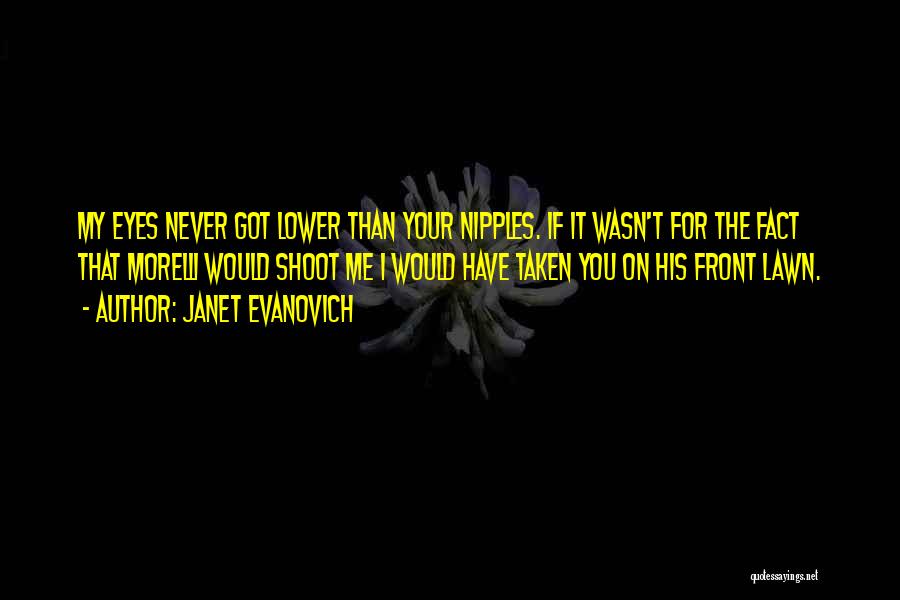 Morelli Quotes By Janet Evanovich