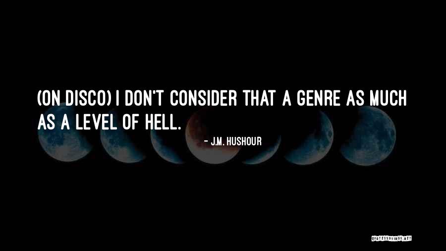 Morene Morris Quotes By J.M. Hushour