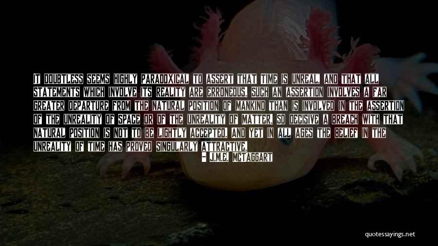 Morfogenetikai Quotes By J.M.E. McTaggart Morfogenetikai Quotes By J.M.E. McTaggart