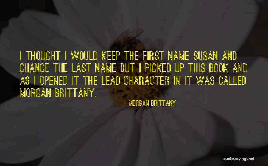 Morgan Brittany Quotes 1103798