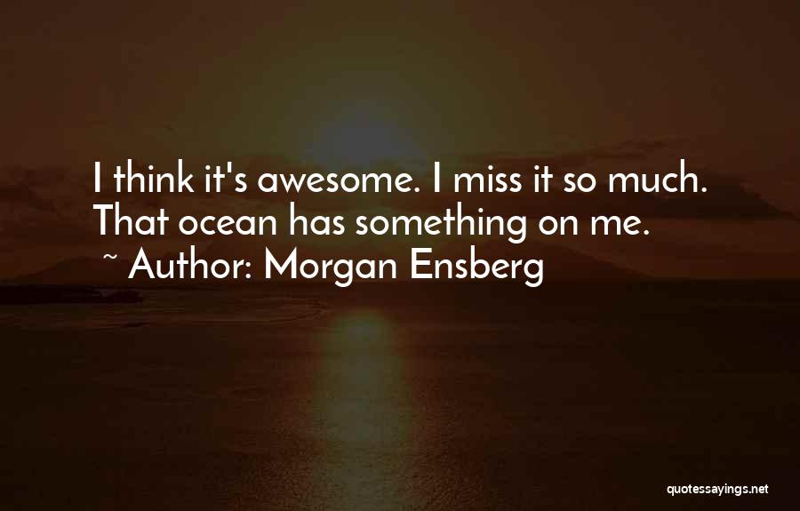 Morgan Ensberg Quotes 898567