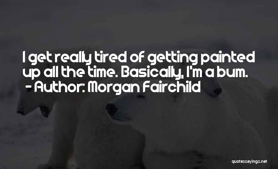 Morgan Fairchild Quotes 1482928