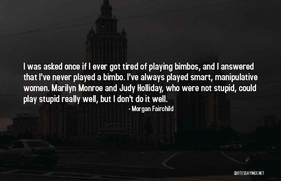 Morgan Fairchild Quotes 672476