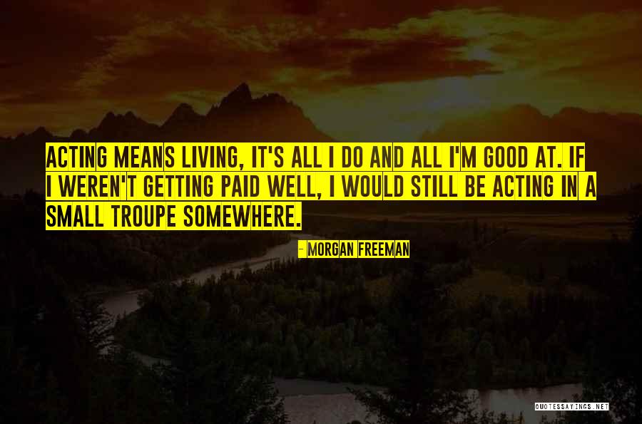 Morgan Freeman Quotes 1157804 Morgan Freeman Quotes 1157804