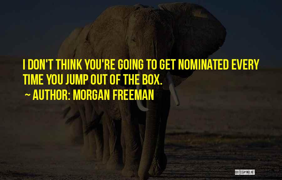Morgan Freeman Quotes 1252540