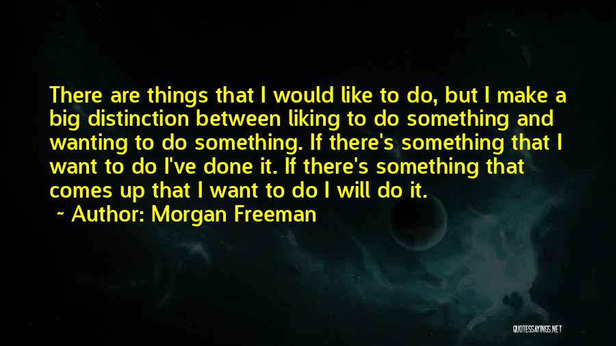 Morgan Freeman Quotes 1337270