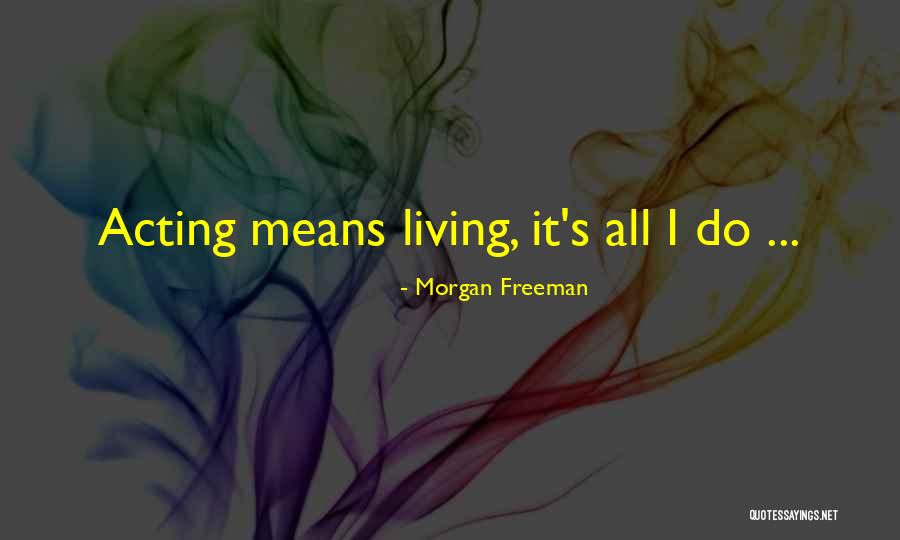 Morgan Freeman Quotes 1605590 Morgan Freeman Quotes 1605590