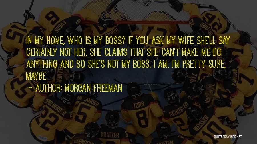Morgan Freeman Quotes 1958194